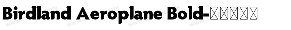 Birdland Aeroplane Bold字体转换
